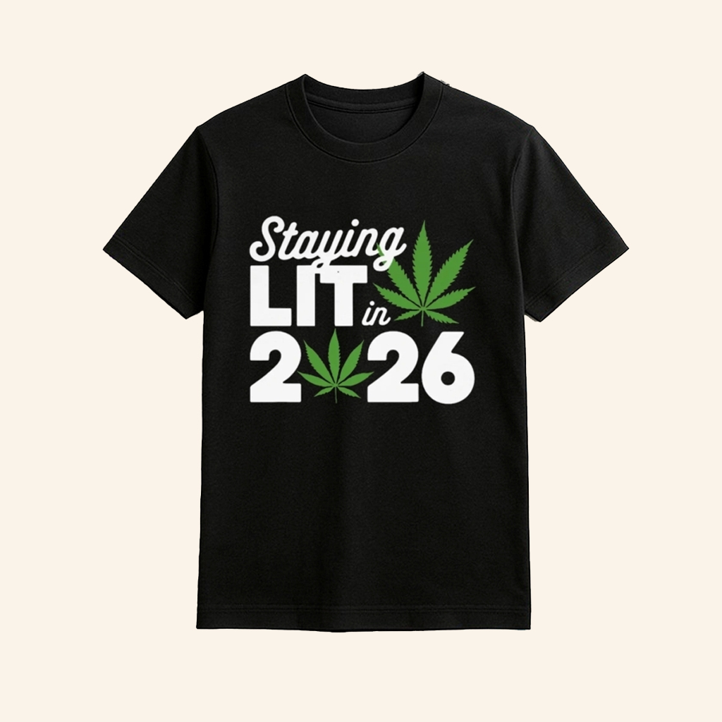 Staying Lit In 2026 High Waisted Marijuana Weed New Year's T-Shirt Funny Gifts For Dudes