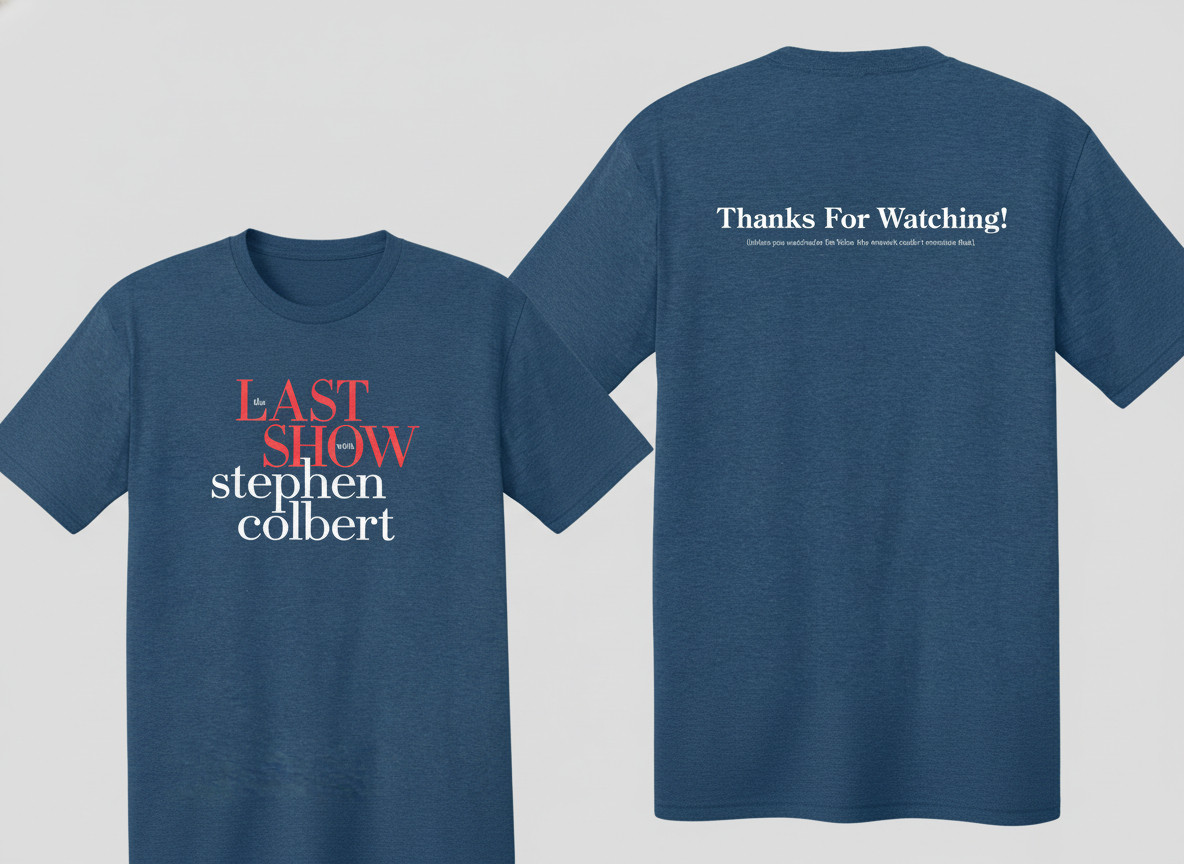 Stephen Colbert The Last Show T-Shirt Trending Late Night Talk Show Quotes Apparel Gift Ideas
