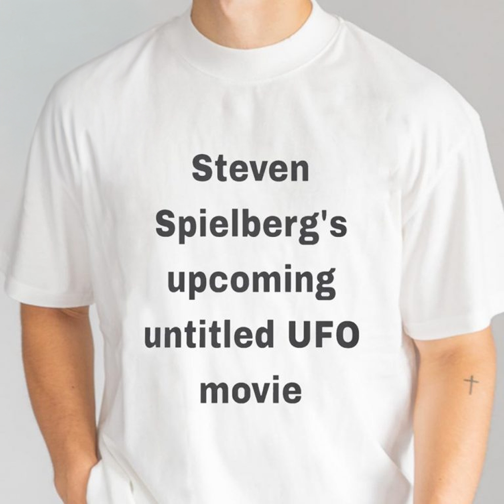 Steven Spielberg&Atilde;&macr;&Acirc;&iquest;&Acirc;&frac12;s Upcoming Untitled UFO Movie T-Shirt Steven Spielberg Merch Gifts For Him