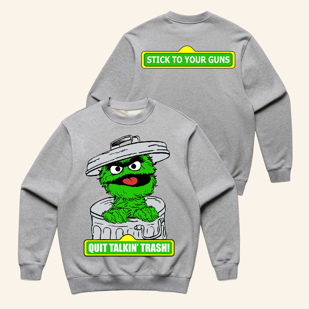 Stick To Your Guns Merch Quit Talkin Trash Crewneck Sweatshirt Gifts For Friends Stick To Your Guns Merch Quit Talkin Trash Crewneck Sweatshirt Gifts For Friends