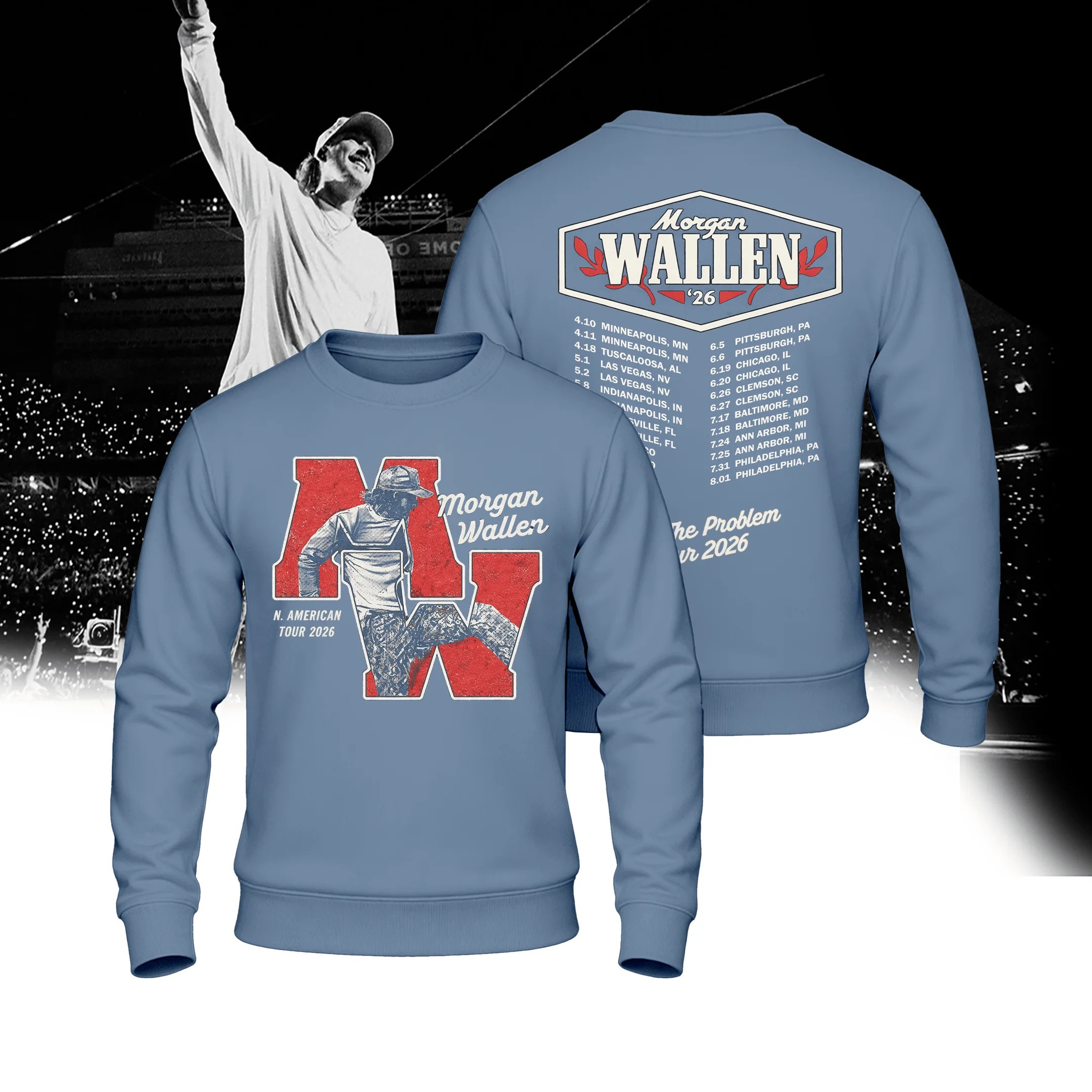 Still The Problem Tour 2026 Morgan Wallen Sweatshirt Morgan Wallen Apparel Best Present For Huge Fans