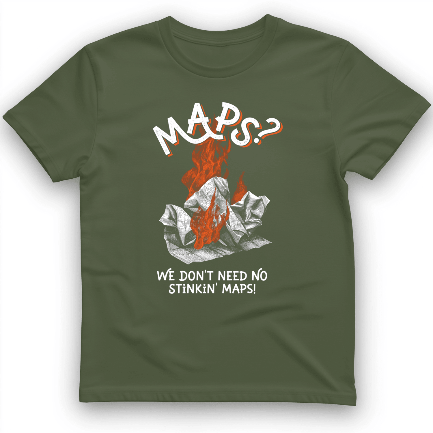 Stinkin Maps T-Shirt We Don't Need Maps Tee Great Gifts For Boyfriend