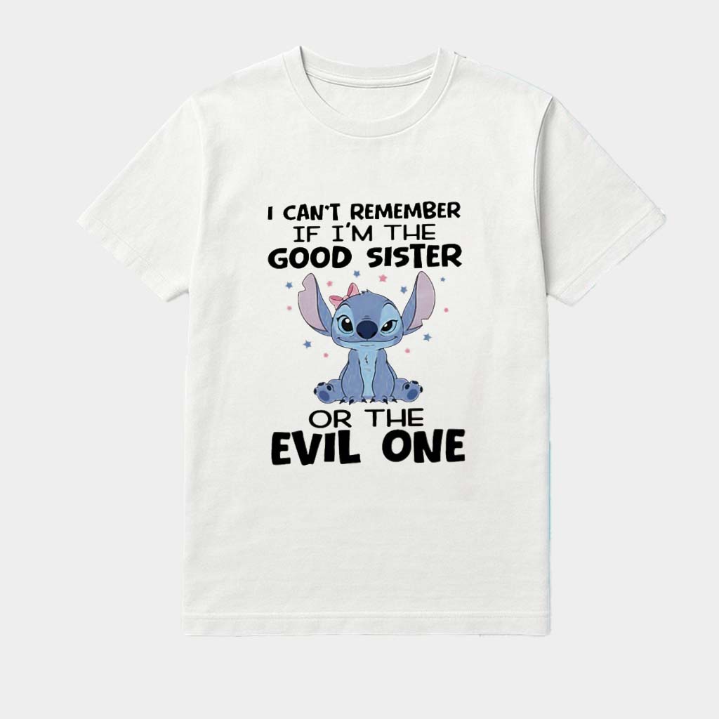 Stitch I Can'T Remember If I'M The Good Sister Or The Evil One Shirt