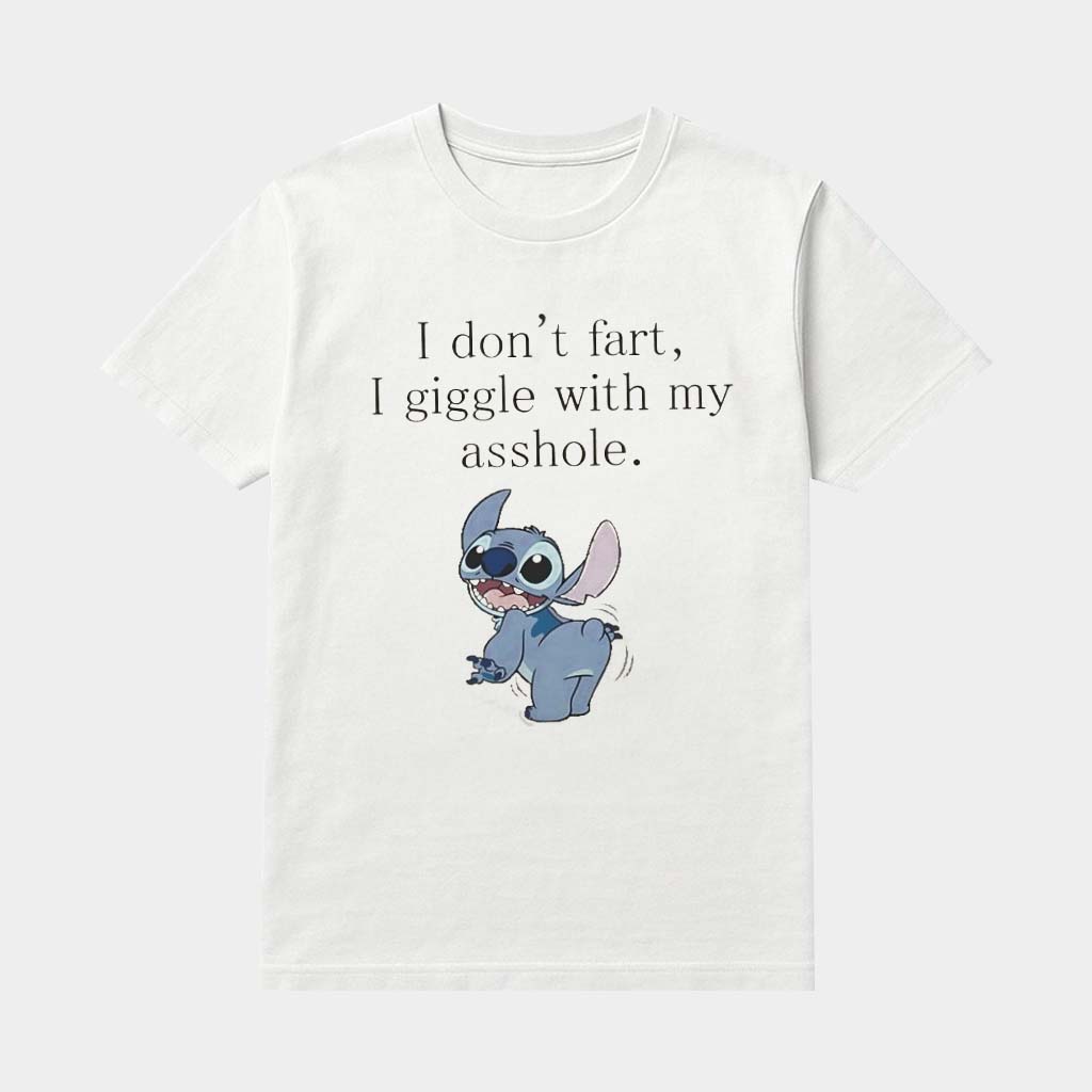 Stitch I Don't Fart I Giggle With My Asshole Shirt Funny Shirts Gifts For Friends