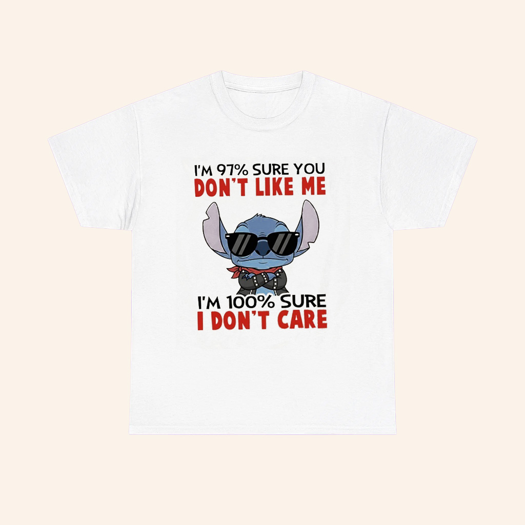 Stitch Im 97 Sure You Dont Like Me Im 100 Sure I Dont Care T Shirt Stitch Im 97 Sure You Dont Like Me Im 100 Sure I Dont Care T Shirt