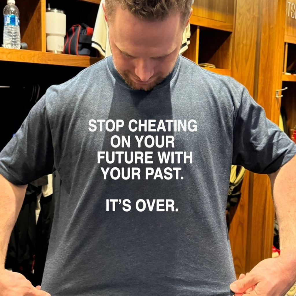 Stop Cheating On Your Future With Your Past T Shirt