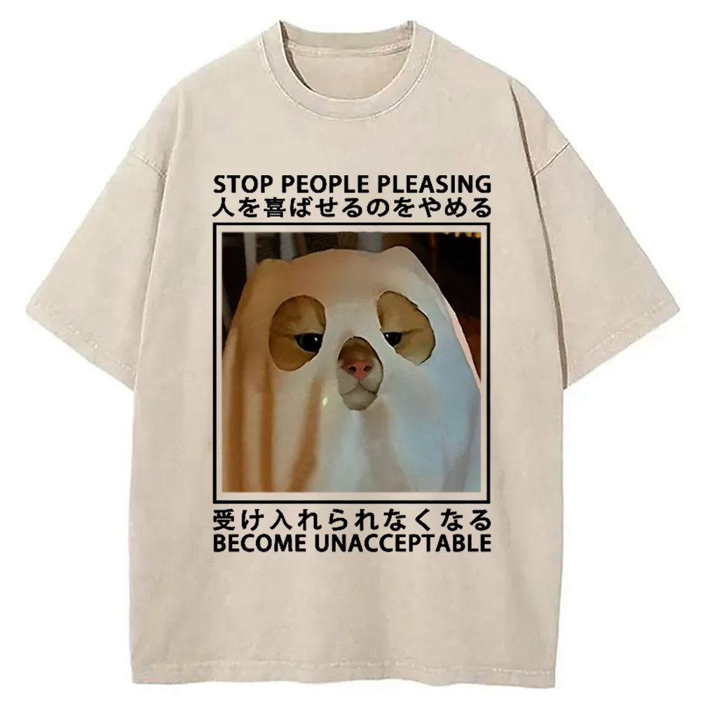 Stop People Pleasing Become Unacceptable Washed T-Shirt Retro Humor Graphic Top Gifts For Him