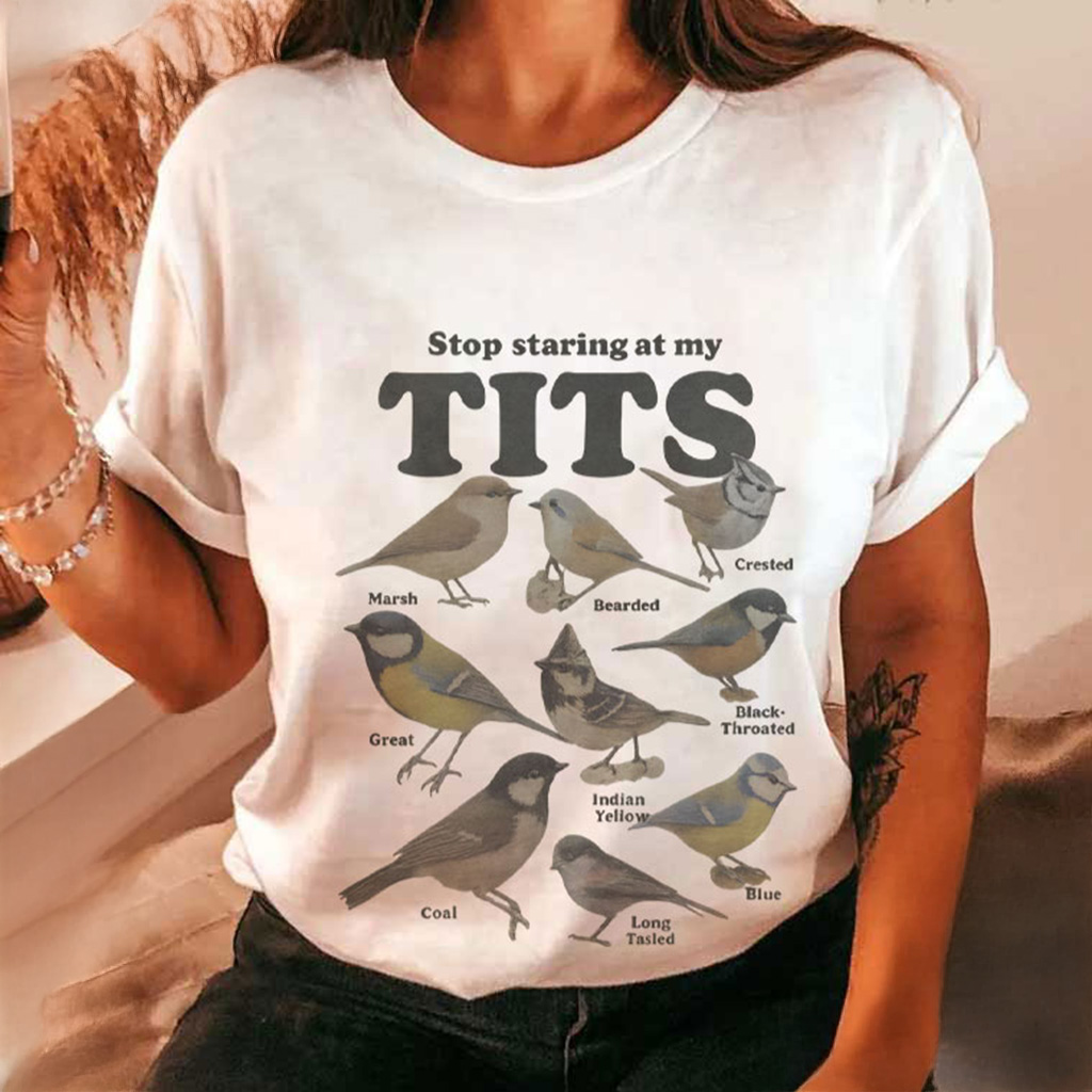 Stop Staring At My Tits Meme Bird T-Shirt Christmas Gifts For Girlfriend