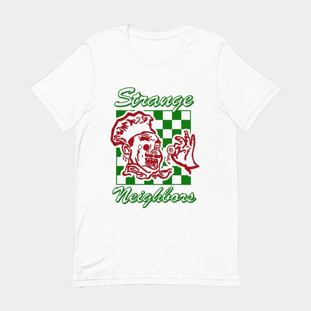 Strange Neighbors T-Shirt Birthday Gift Ideas For Him