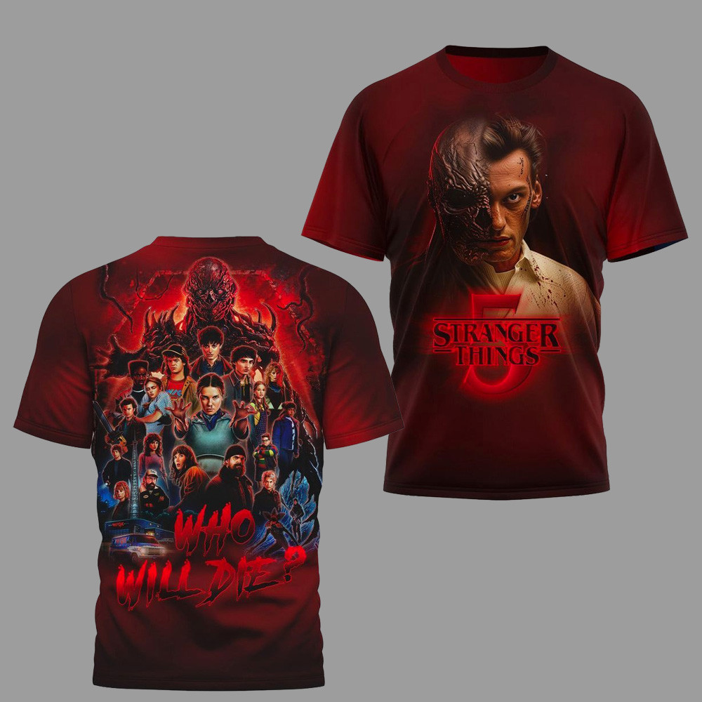 Stranger Things 5 Who Will Die Shirt Stranger Things 5 Merch Birthday Gift Ideas For Him