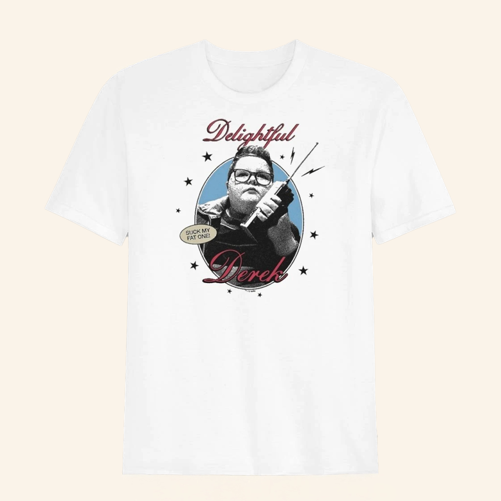 Stranger Things Merch Derek Delightful Suck My Fat One T-Shirt Gifts For Movie Lovers