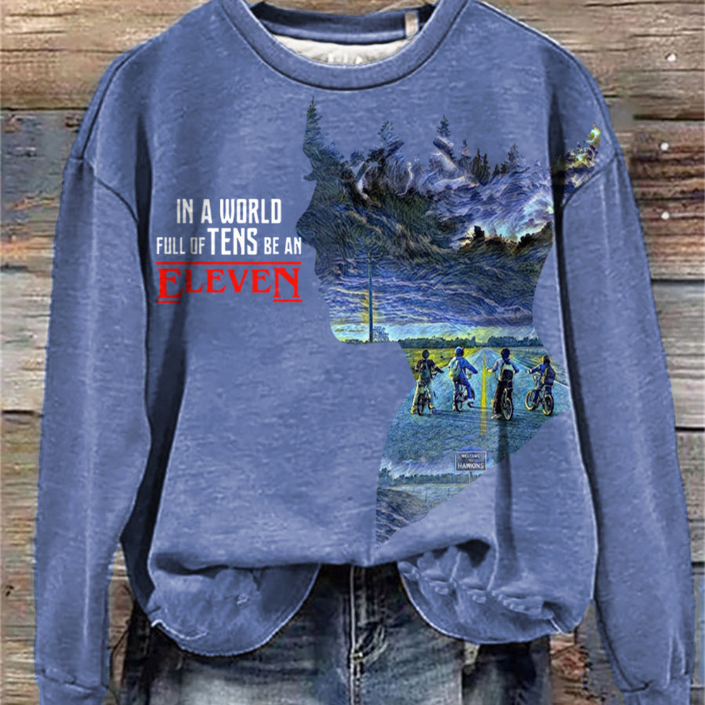 Stranger Things Merch Eleven Sweatshirt In A World Full Of Tens Stranger Things Apparel Gifts