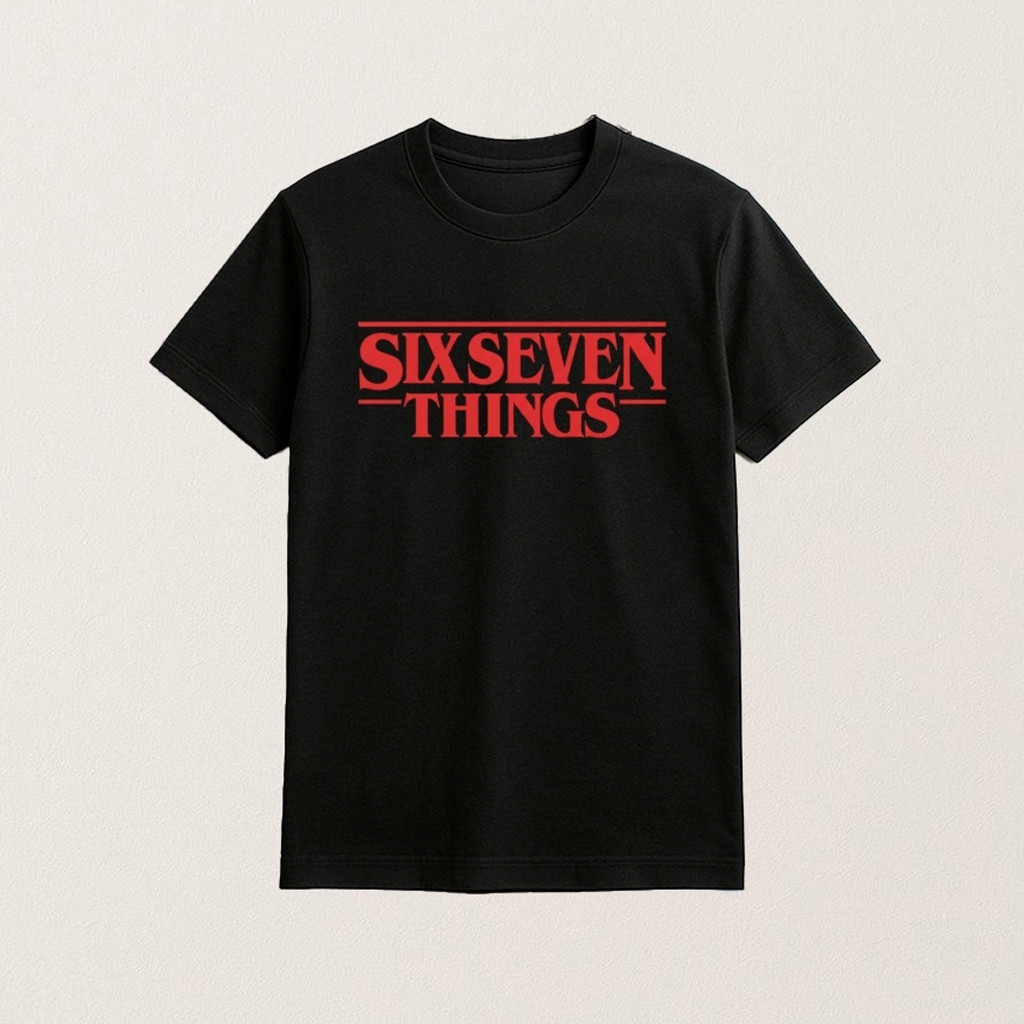 Stranger Things Season 5 Six Seven Things T-Shirt Stranger Things Merch Funny Gifts For Him Stranger Things Season 5 Six Seven Things T-Shirt Stranger Things Merch Funny Gifts For Him