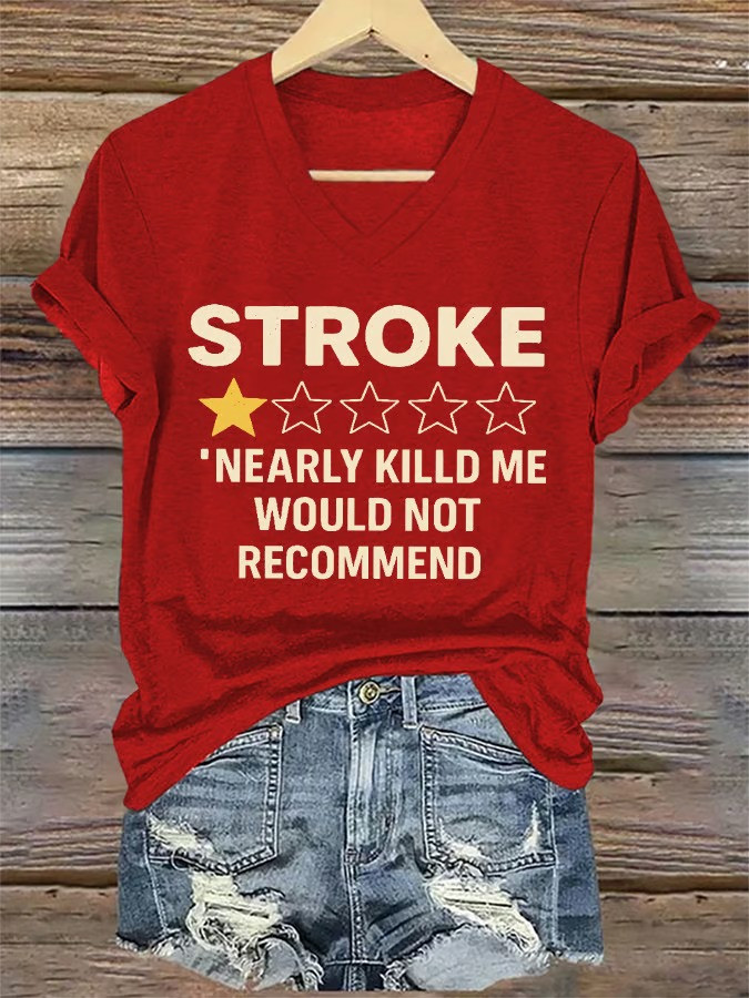 Stroke Nearly Killed Me Would Not Recommend V-Neck T-Shirt Funny Stroke Survivor Best Gift For Warriors