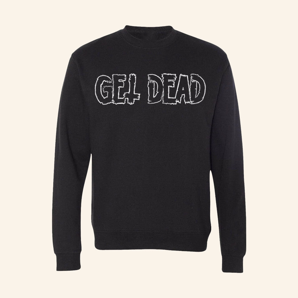 Stupid Rad Merch Merch Get Dead Outline Logo Crewneck Sweatshirt Birthday Gift Ideas For Him Stupid Rad Merch Merch Get Dead Outline Logo Crewneck Sweatshirt Birthday Gift Ideas For Him