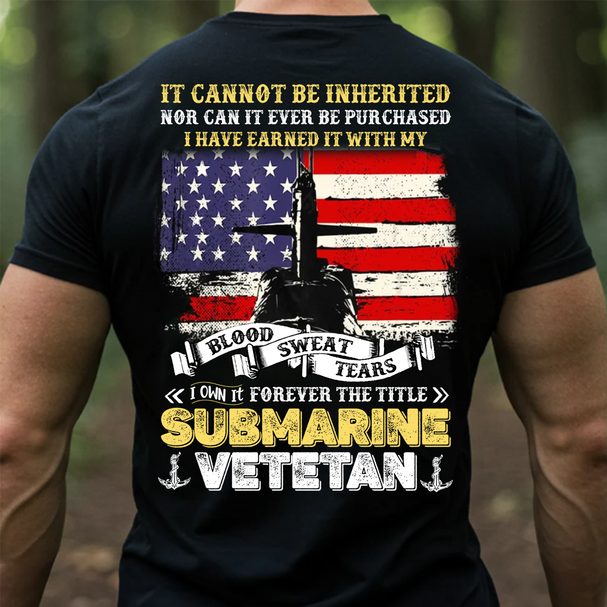 Submarine Veteran Shirt  Blood Sweat Tears American Flag Military Tee Patriotic Gift for Veteran Grandpa
