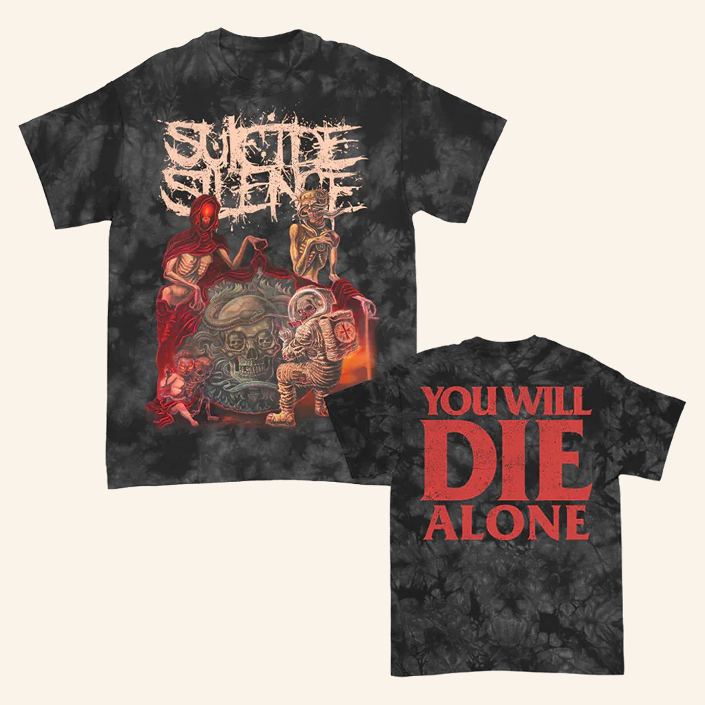 Suicide Silence Merch Suicide Silence You Will Die Alone Tie Dye T-Shirt Gifts For Dad
