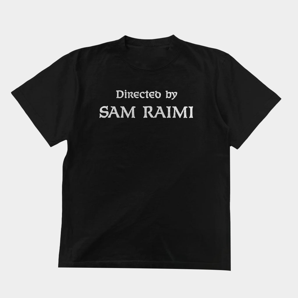 Super Yaki Merch Directed By Sam Raimi Shirt Birthday Ideas For Dad