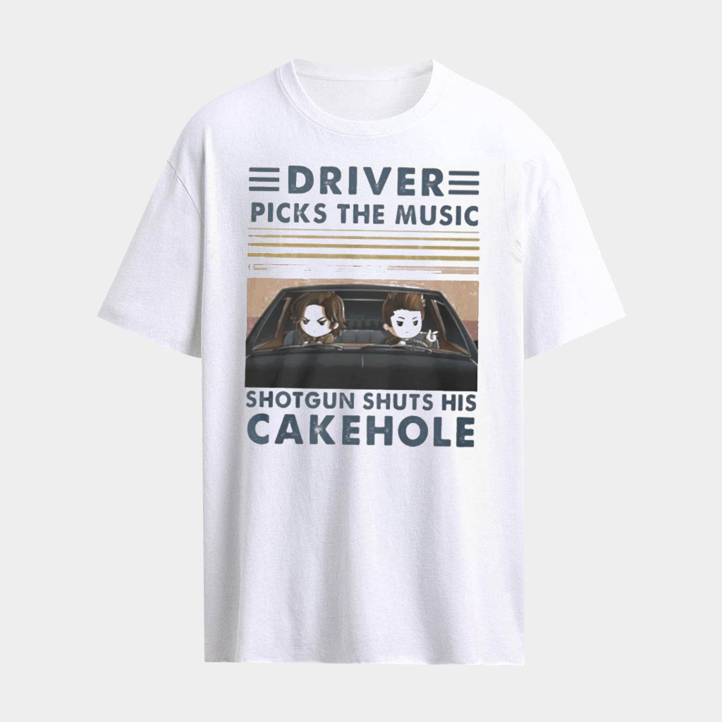 Supernatural Driver Picks The Music Shotgun Shuts His Cakehole T-Shirt Funny Gifts For Friends Supernatural Driver Picks The Music Shotgun Shuts His Cakehole T-Shirt Funny Gifts For Friends