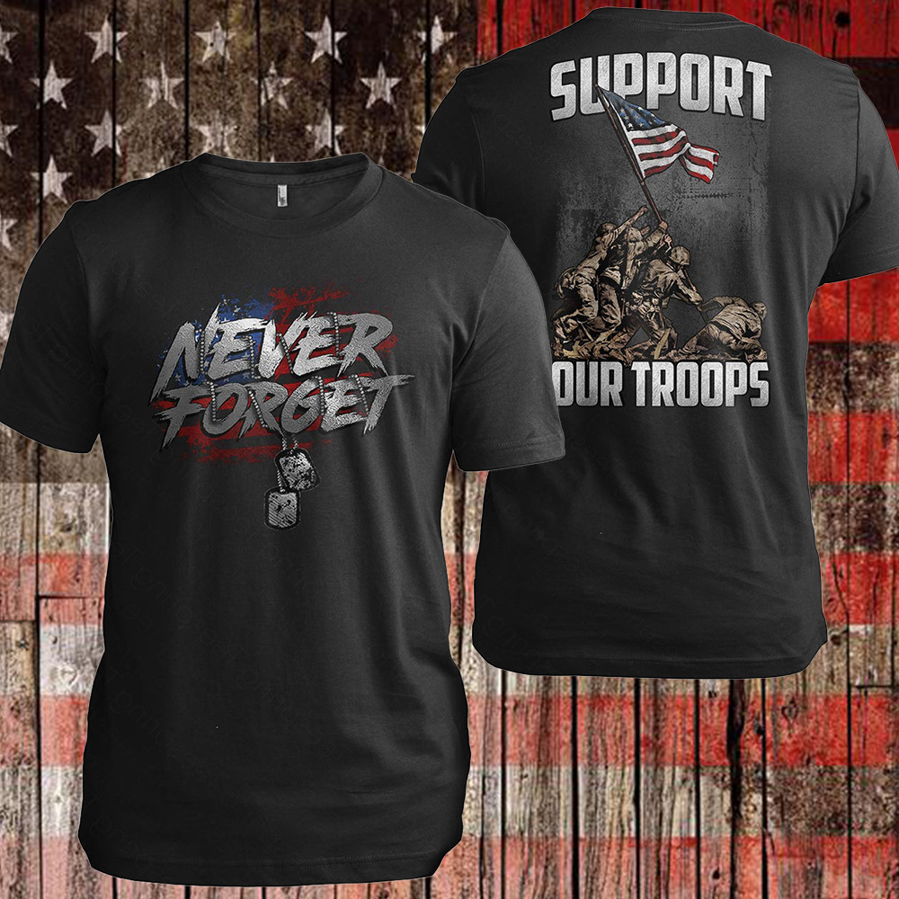 Support Our Troops Shirt Veteran Day Ideas Never Forget T-Shirt Best Veterans Gifts