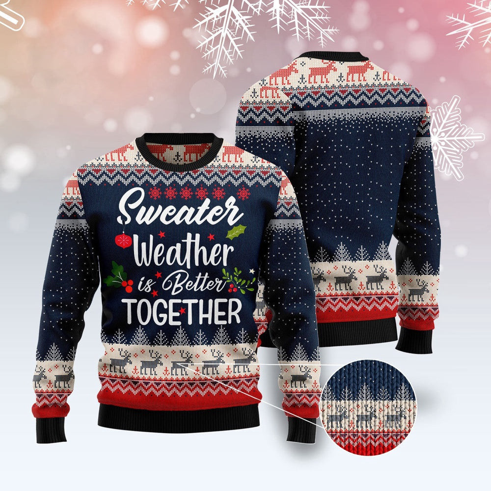 Sweater Weather Is Better Together Funny Ugly Christmas Sweater Cool Christmas Gifts