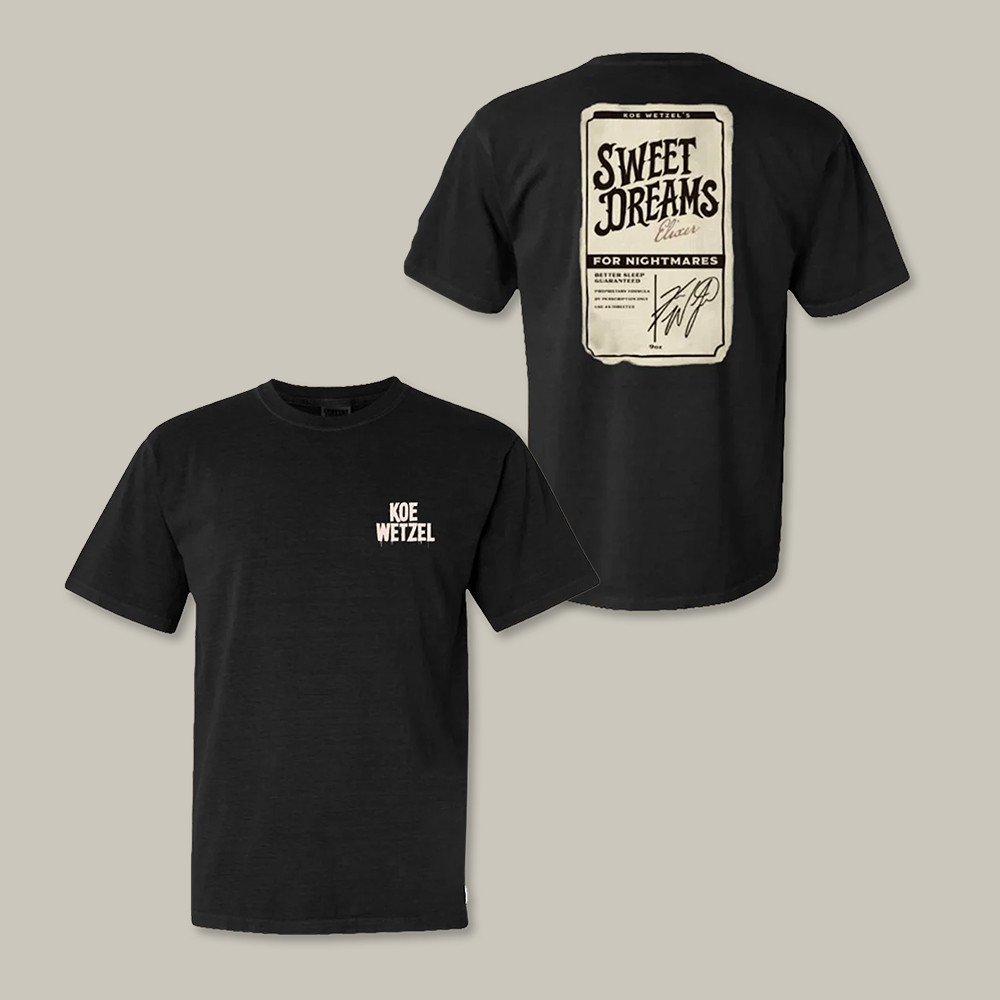 Sweet Dreams Koe Wetzel T-Shirt Music Concert Outfits Koe Wetzel Fan Merch