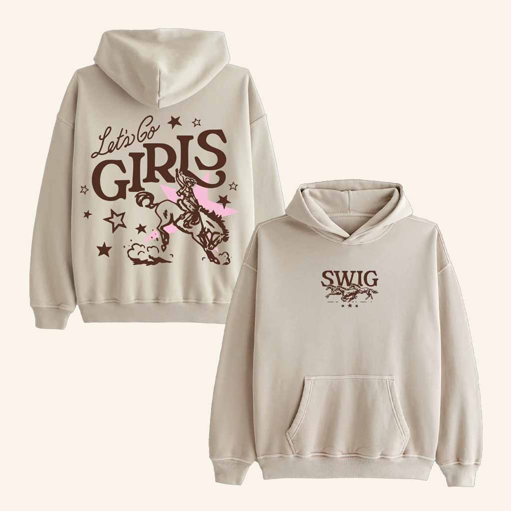 Swig Merch Let's Go Girls Hoodie Christmas Gift Ideas For Girlfriend Swig Merch Let's Go Girls Hoodie Christmas Gift Ideas For Girlfriend