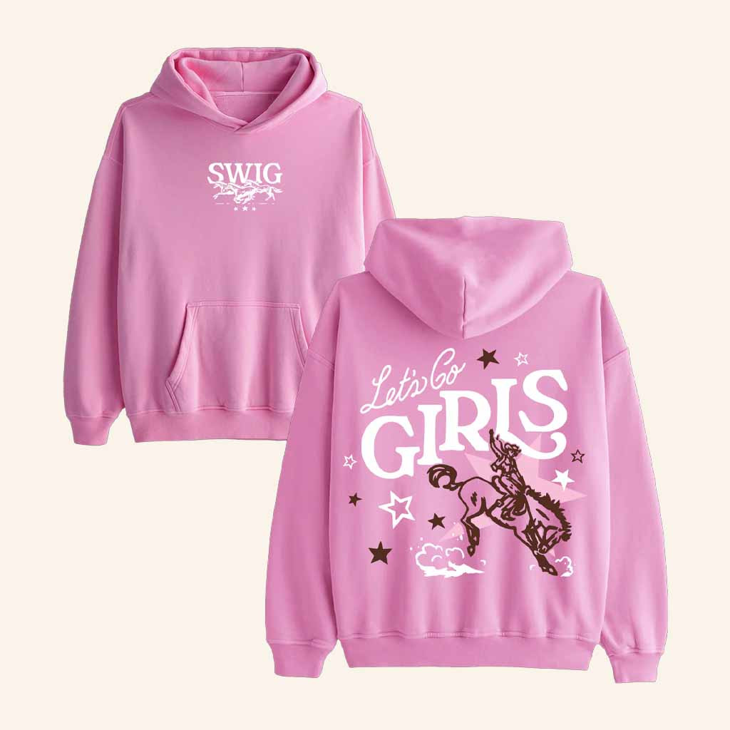 Swig Merch Let's Go Girls Pink Hoodie Best Christmas Gifts For Sister Swig Merch Let's Go Girls Pink Hoodie Best Christmas Gifts For Sister
