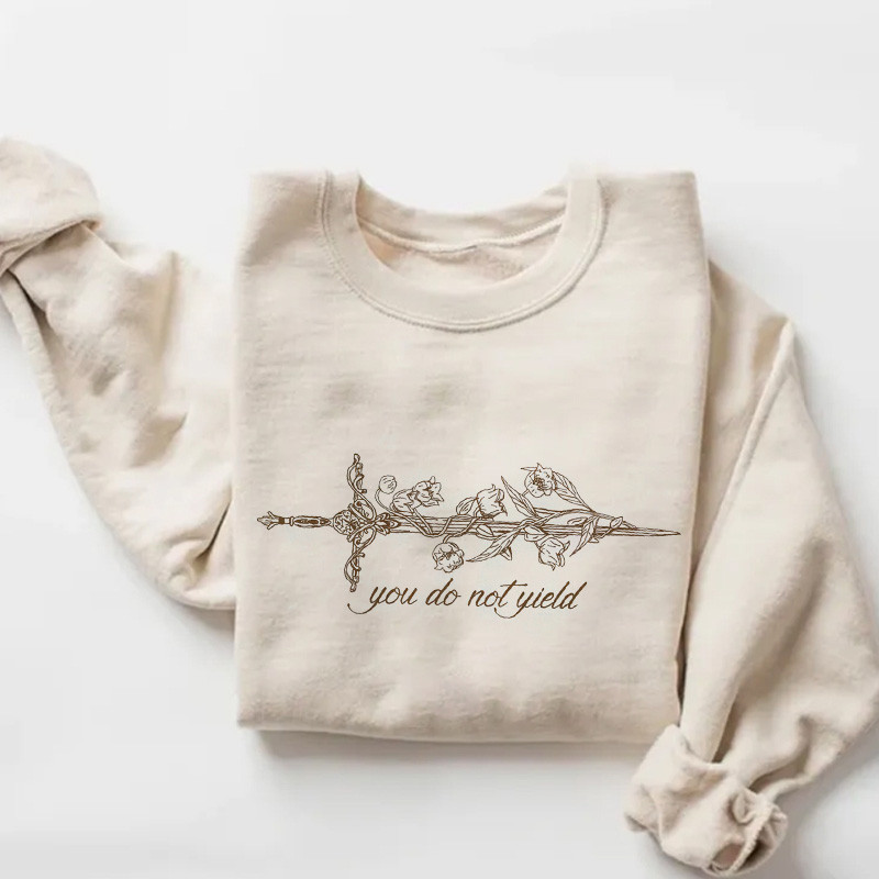 Sword Floral Flower Sweatshirt You Do Not Yield Apparel Gifts For Her