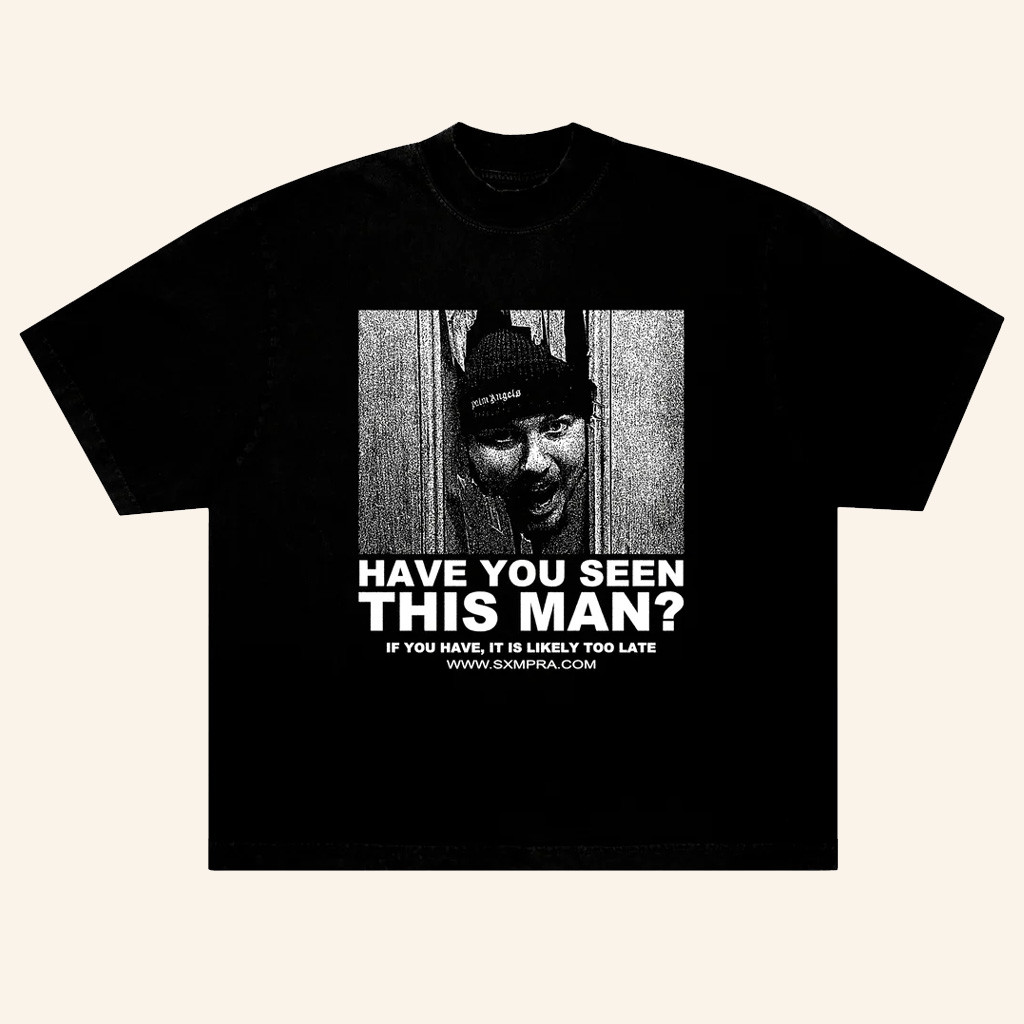 Sxmpra Merch Too Late T-Shirt Have You Seen This Man Shirt Christmas Presents For Him