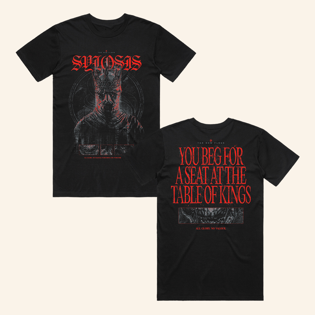 Sylosis Merch All Glory Black T-Shirt You Beg For A Seat At The Table Of Kings Shirt Dad Gifts