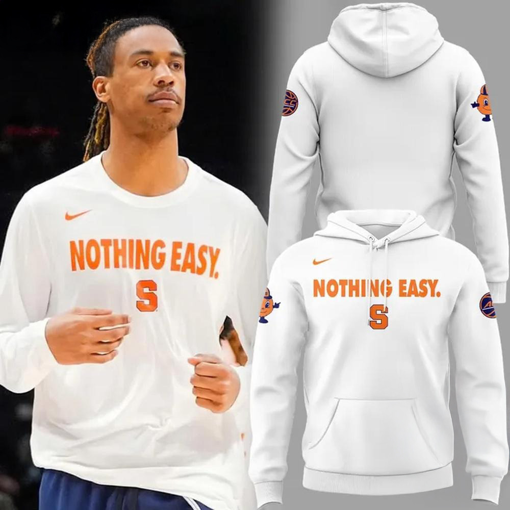 Syracuse Orange Special Nothing Easy SO Hoodie Unique Gifts For Basketball Lovers