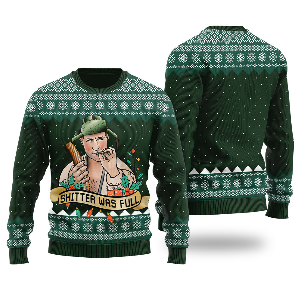 Tacky Christmas Vacation Shitters Full Womens Xmas Sweaters Forest Green Custom Holiday Sweater Merch That Warms the Heart