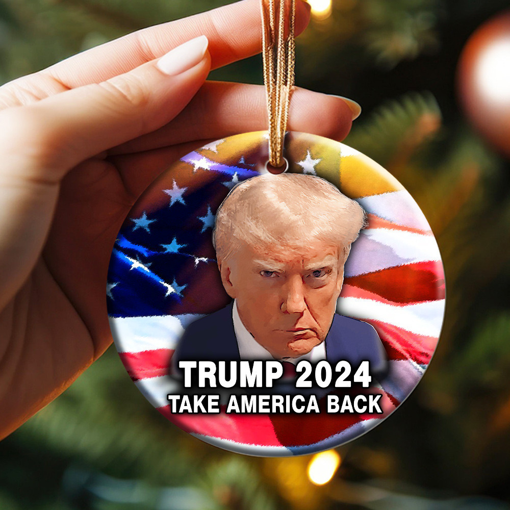 Take America Back Trump 2024 Ornament Donald Trump Mugshot Merch For MAGA Supporters