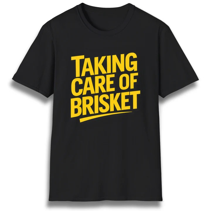 Taking Care Of Brisket T Shirt Smoked Meat Humor Cookout Graphic Tees Best Gift For Dad