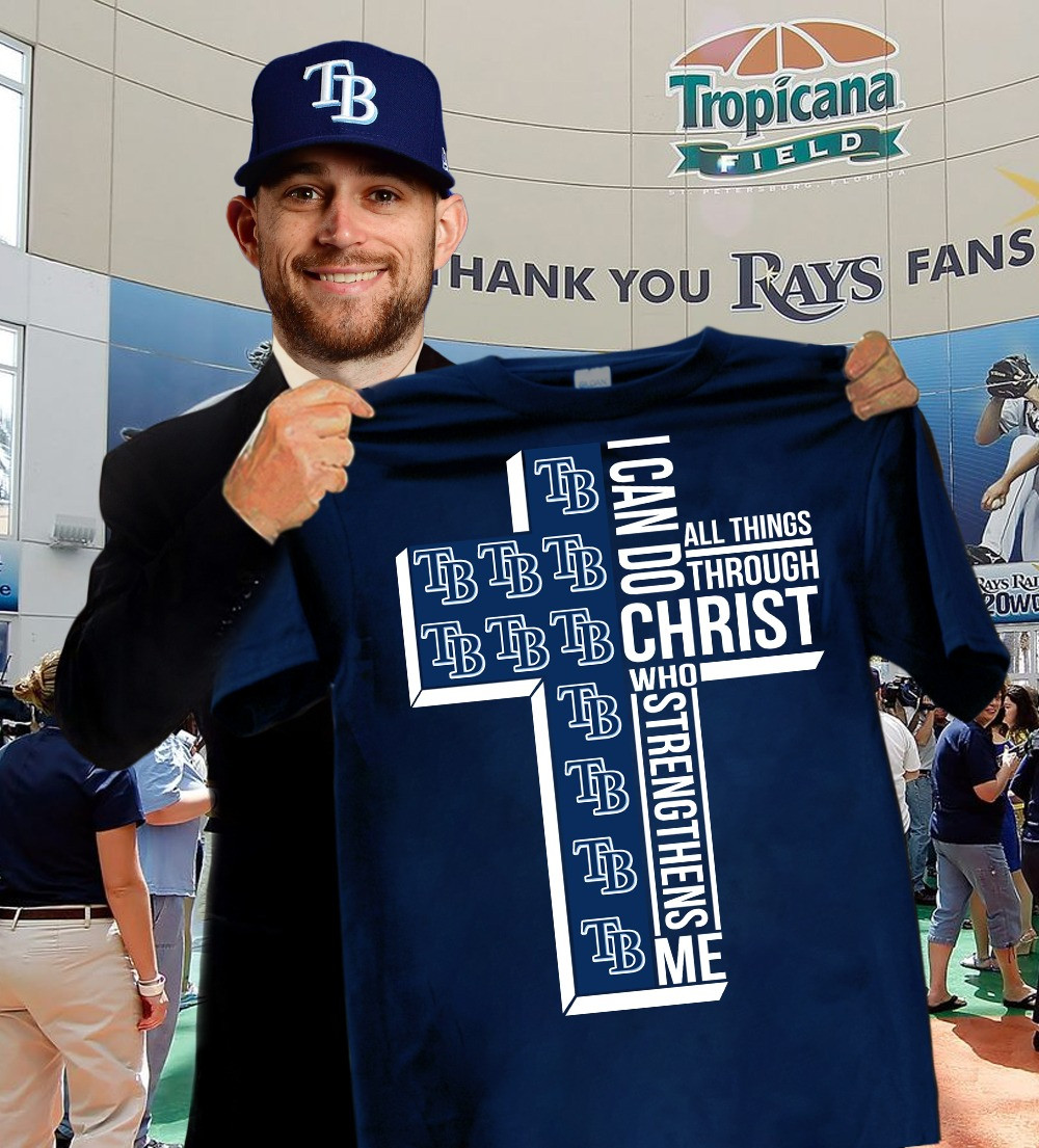 Tampa Bay Rays Faith Shirt I Can Do All Things Through Christ Who Strengthens Me Fan Gift