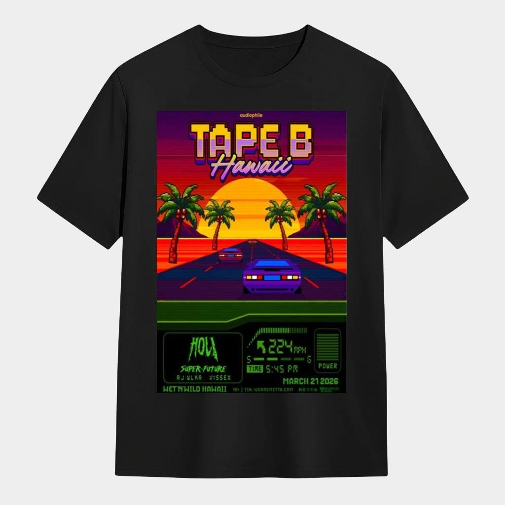 Tape B Mar 21 2025 Kapolei Hawaii T-Shirt Tape B Merch Gifts For DJ Fans