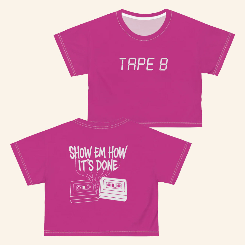 Tape B Merch Show Em How It's Done Cropped T-Shirt Tape B Shirt Gifts For Sister Tape B Merch Show Em How It's Done Cropped T-Shirt Tape B Shirt Gifts For Sister