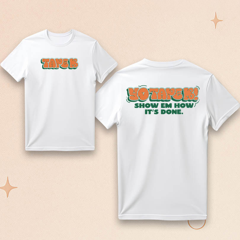 Tape B Merch Show Em How It's Done T-Shirt Presents For Music Lovers