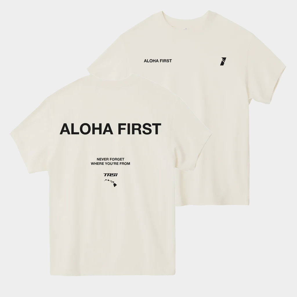 Tasi First Merch Aloha First T-Shirt Birthday Gift For Friends
