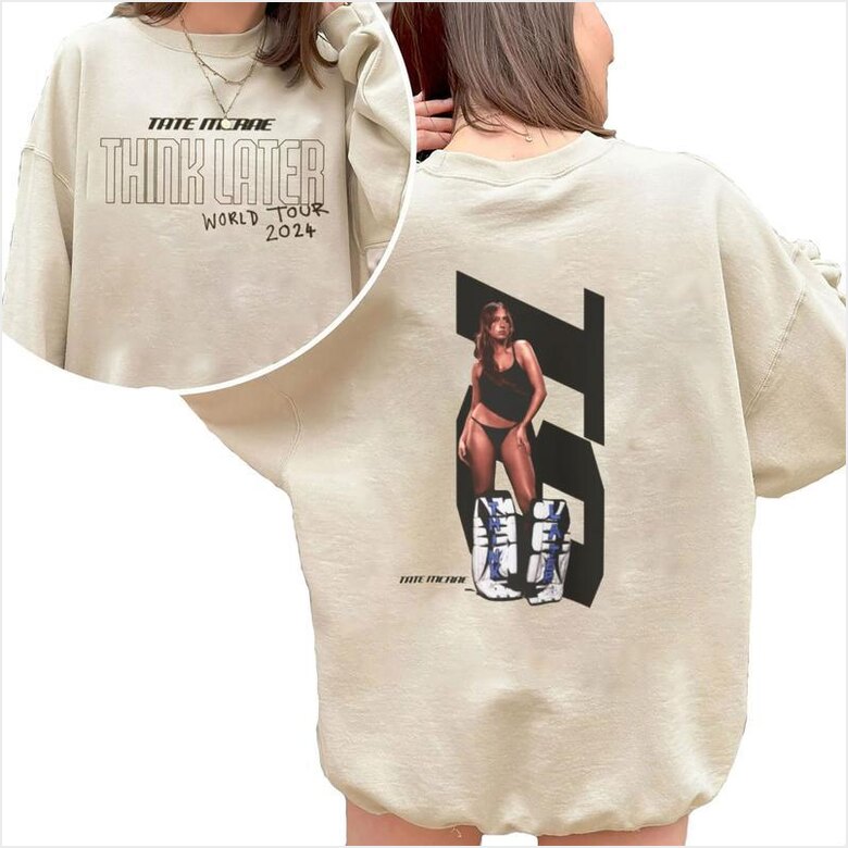 Tate Mcrae Sweatshirt, Think Later World Tour Sweater Gifts For Him Merch Clothing