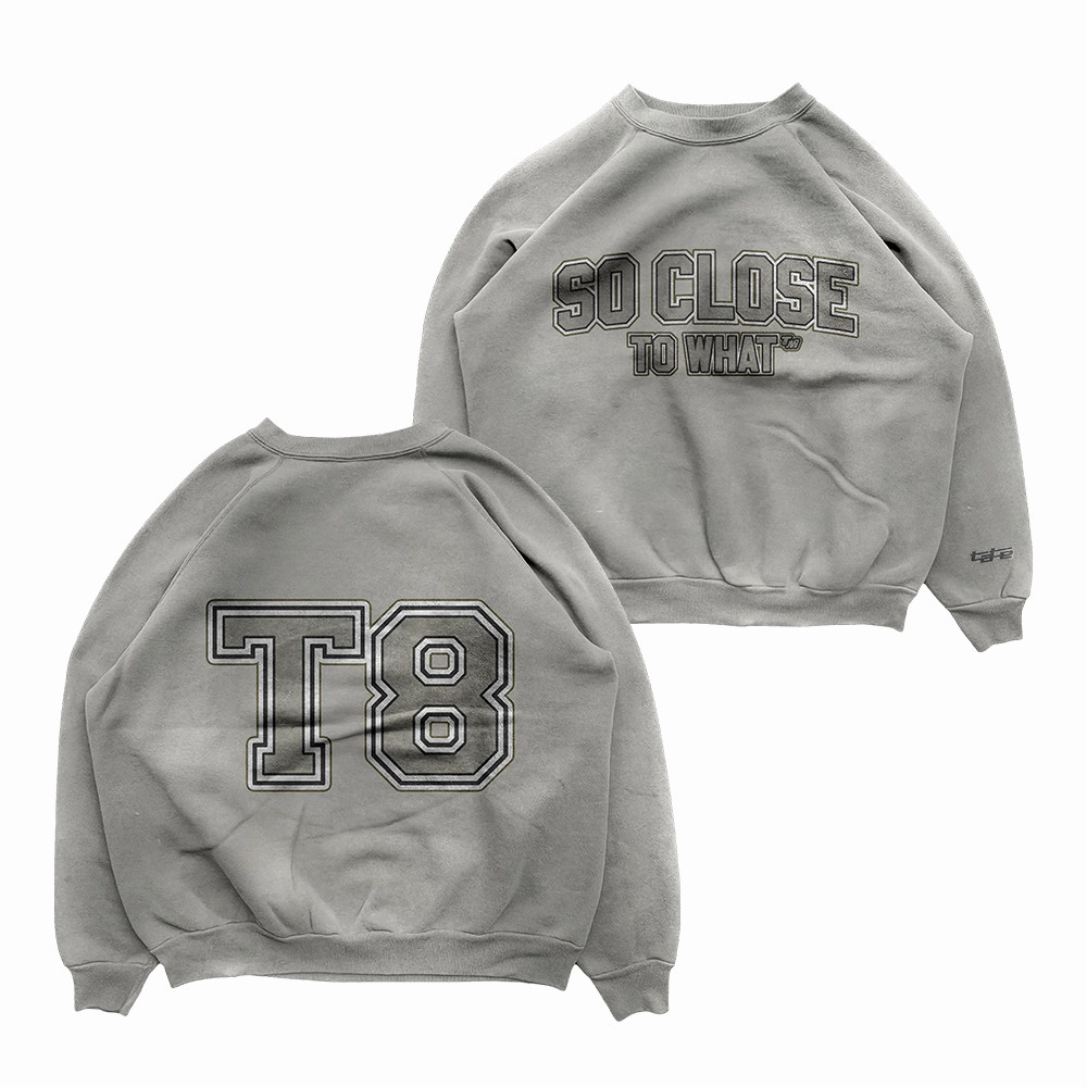 Tate Mcrae T8 So Close To What Grey Sweatshirt Tate Mcrae Merch Gift For Music Lover