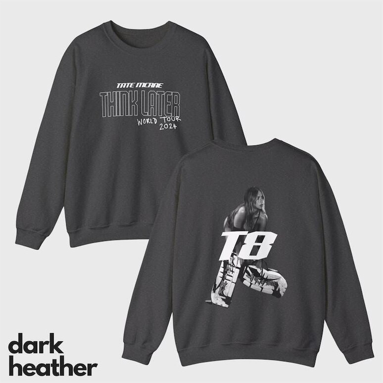 Tate Mcrae Think Later Merch Sweatshirt Think Later Merch Gifts For BFF Trendy Merch