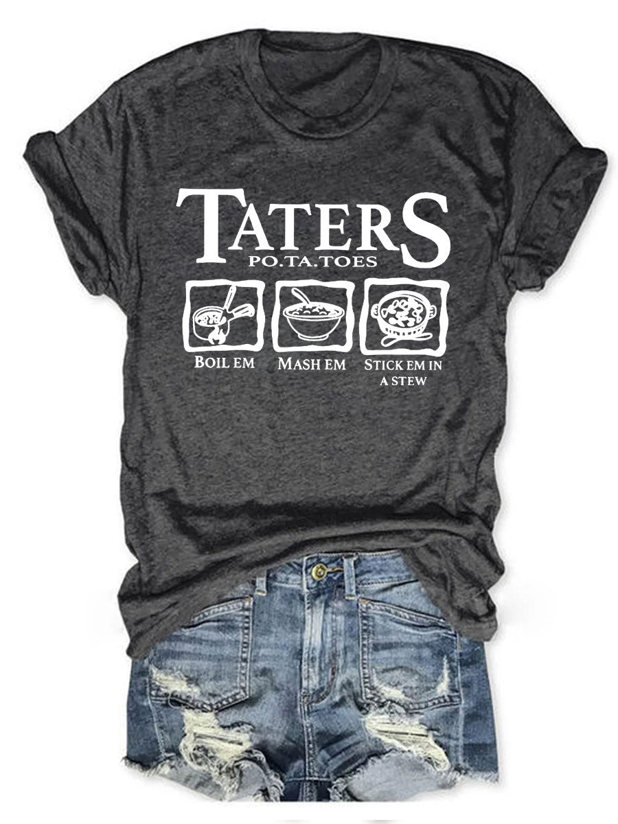 Taters Potatoes T-Shirt Humorous Clothes Great Presents For Girlfriend