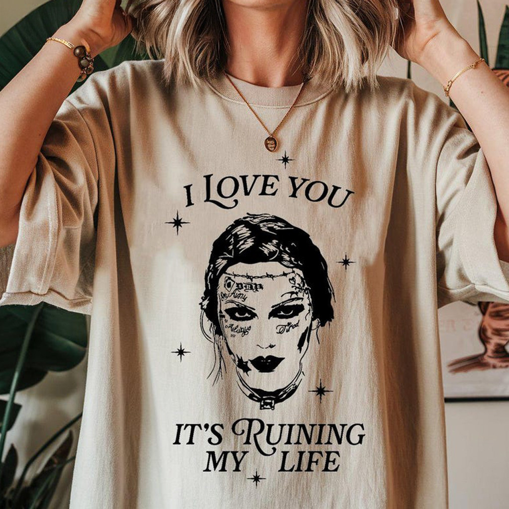 Taylor Swift I Love You It's Ruining My Life Fortnight Shirt Gifts For Swifties