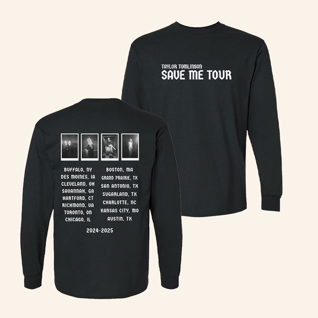 Taylor Tomlinson Merch Save Me Tour Long Sleeve Shirt Gifts Ideas For Comedy Fans Taylor Tomlinson Merch Save Me Tour Long Sleeve Shirt Gifts Ideas For Comedy Fans