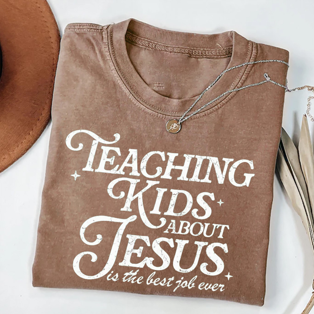 Teaching Kids About Jesus Is The Best Job Ever T-Shirt Christian Clothes Religious Gift