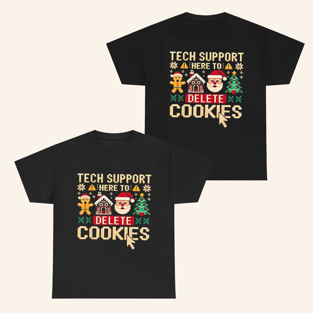 Tech Support Here To Delete Cookies T-Shirt Funny Christmas Shirt Gifts For AI Lovers Tech Support Here To Delete Cookies T-Shirt Funny Christmas Shirt Gifts For AI Lovers