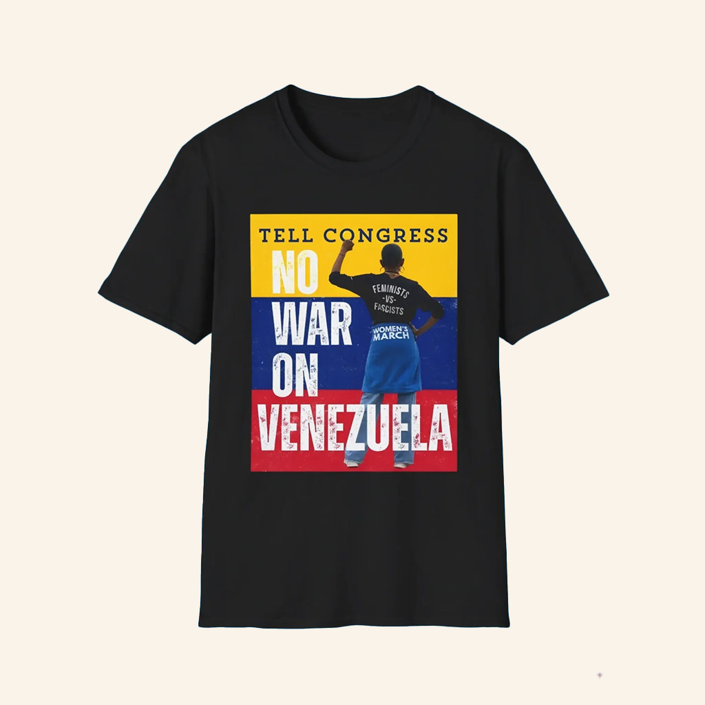 Tell Congress No War On Venezuela Shirt Peace For Venezuela Merch Gifts For Him