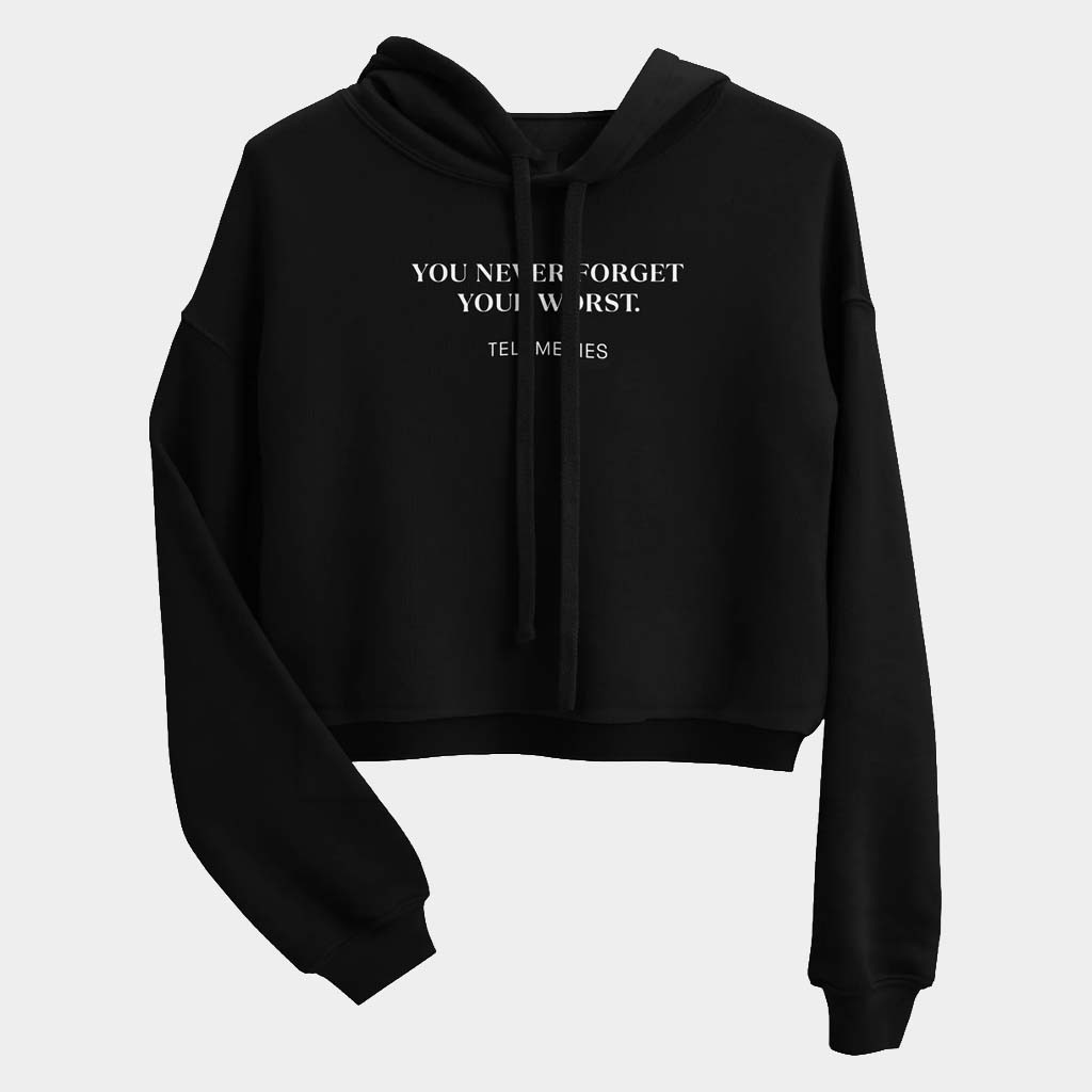 Tell Me Lies Merch Tell Me Lies Never Forget Your Worst Cropped Hoodie Gifts For Sister